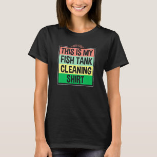 T-shirt C'Est Mon Propriétaire De L'Aquarium De Nettoyage 