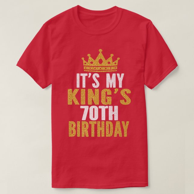 T-shirt C'Est Mon Rois 70ème Idée Anniversaire Pour 70 Ans (Design devant)