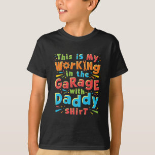 T-shirt C'est mon travail dans le garage avec papa Chemise
