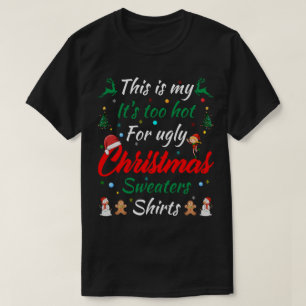 T-shirt C'Est Mon Trop Chaud Pour Les Vilains Chandails De