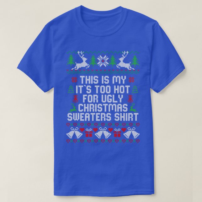 T-shirt C'Est Mon Trop Chaud Pour Les Vilains Chandails De (Design devant)