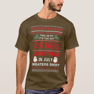 T-shirt C'est mon trop chaud pour Noël laid en juillet