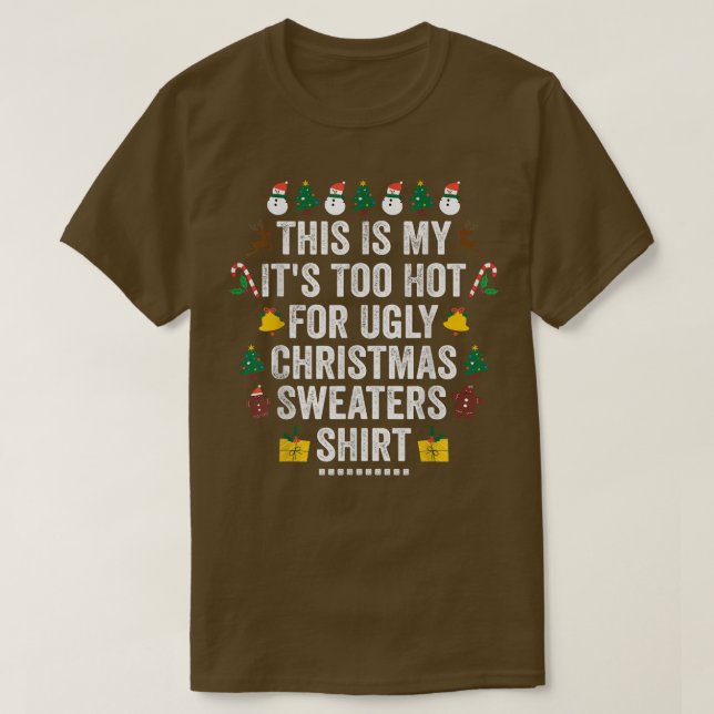 T-shirt C'est mon trop chaud pour Noël moche Noël Noël Noë (Design devant)
