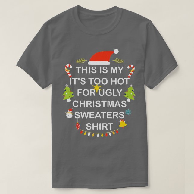 T-shirt C'est mon trop chaud pour un pull de Noël moche (Design devant)