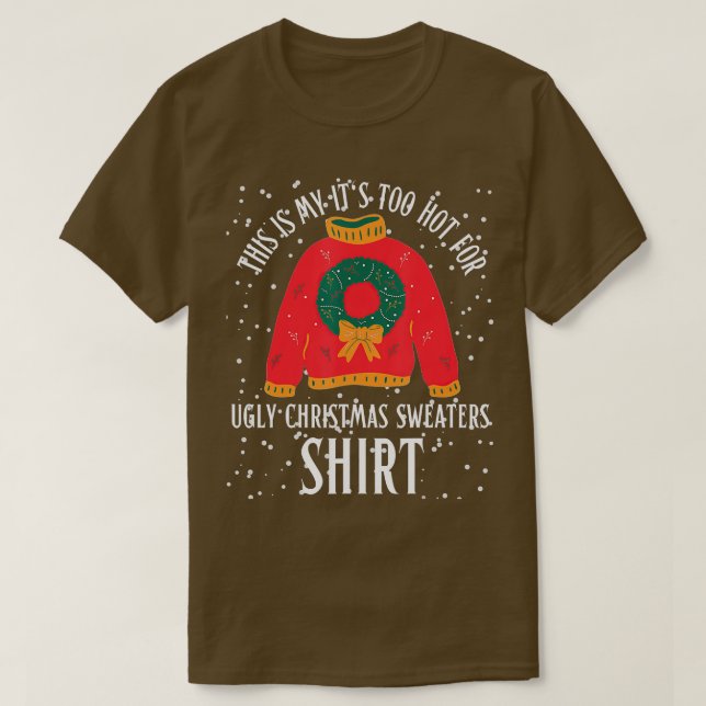T-shirt C'est mon trop chaud pour un pull de Noël moche (Design devant)