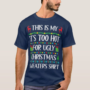 T-shirt C'est mon trop chaud pour un pull de Noël moche