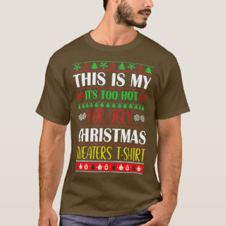 T-shirt C'est mon trop chaud pour un pull de Noël moche