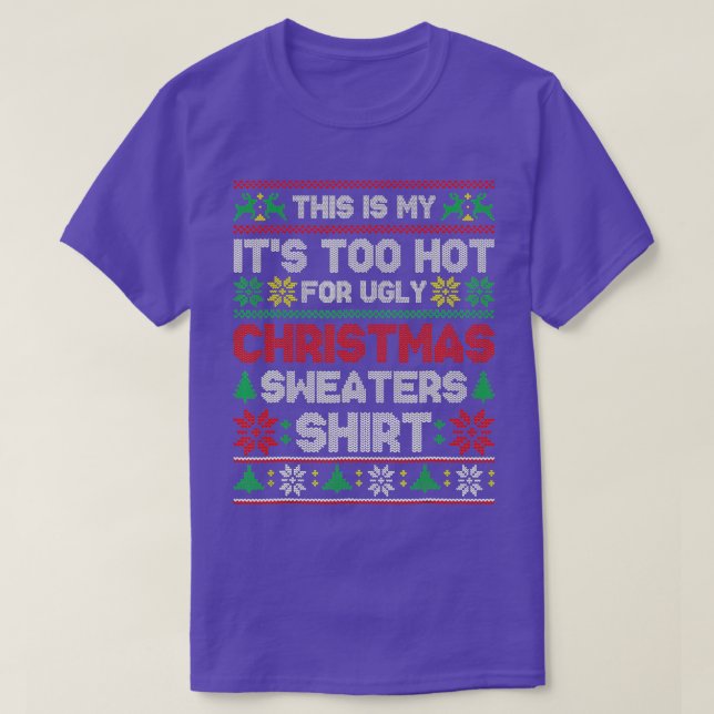 T-shirt C'est mon trop chaud pour un pull de Noël moche (Design devant)