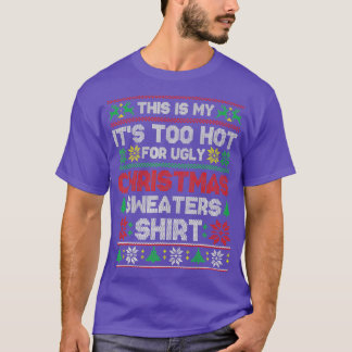 T-shirt C'est mon trop chaud pour un pull de Noël moche