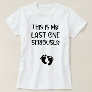 T-shirt C'est mon un dernier enceinte sérieusement drôle