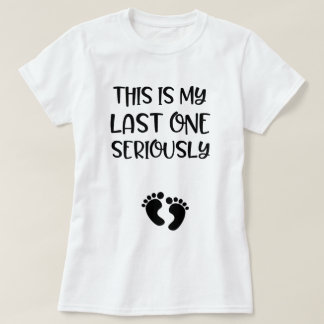 T-shirt C'est mon un dernier enceinte sérieusement drôle
