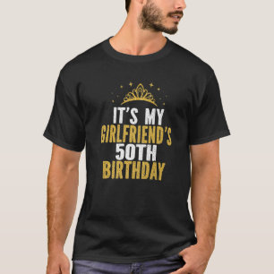 T-shirt C'est My Girlfriend's 50Th Birthday 50 Years Old W