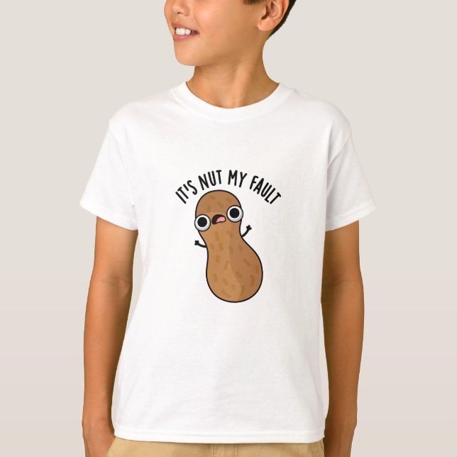 T-shirt C'est Nut My Fault Funny Peanut Pun (Devant)