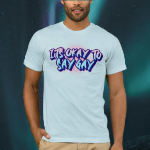 T-shirt C'est Okay de dire gay