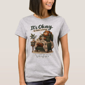 T-shirt C'est Okay De Prendre Une Pause Ours Confortable C