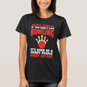 T-shirt C'est Okay Si Vous N'aimez Pas Le Bowling