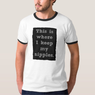 T-shirt C'est où je garde mes mamelons