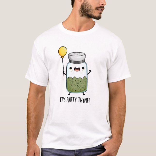T-shirt C'est Party Thyme Funny Herb Pun (Devant)