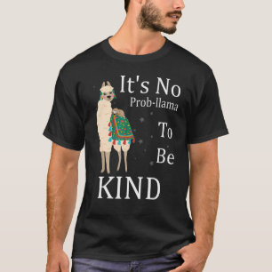 T-shirt C'est Pas de Prob Llama à être comme jour d'unité 