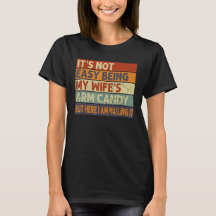 T-shirt Cest pas facile d'être le trophée de ma femme mais