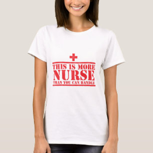 T-shirt c'est plus d'infirmière que vous pouvez manipuler