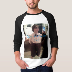 T-shirt C'est pourquoi je suis chaud