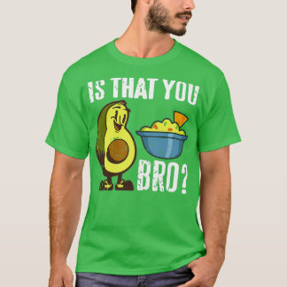 T-shirt C'Est Que Vous Bro Drôle Avocado Guacamole Retro P