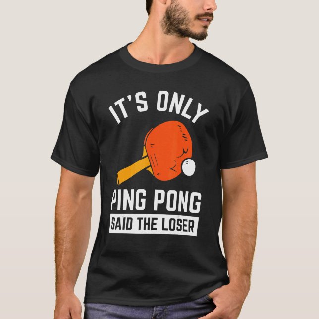 T-shirt C'est seulement Ping Pong dit The Loser Pingpong T (Devant)