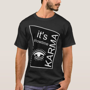 T-shirt C'est Showtime Karma