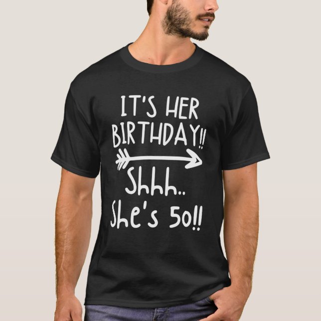 T-shirt C'est Son Anniversaire Chut Elle a 50 ans, Femme A (Devant)