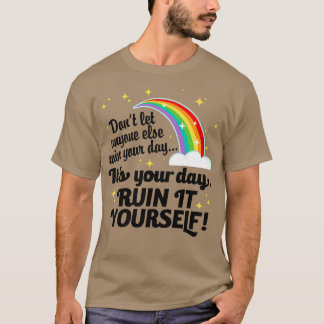 T-shirt C'Est Ton Jour Qui La Gâche.