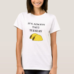 T-shirt C'est toujours Mardi Taco, Citations Drôle