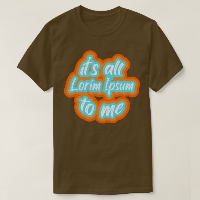 T-shirt c'est tout lorim Ipsum pour moi 2 (Design devant)