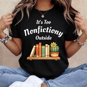 T-shirt C'est Trop De Non-Fiction Dehors Amateur De Non-Fi