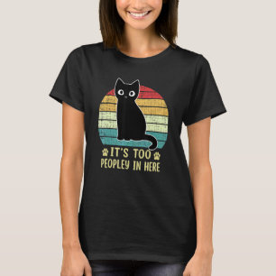 T-shirt C'est trop peuple ici Chat ennuyé Chat introverti 