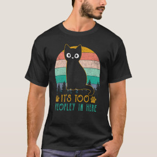 T-shirt C'est Trop Peuplé Ici Chat Ennuyé Chat Introverti 