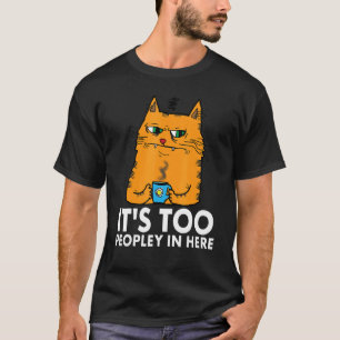 T-shirt C'est Trop Peuplé Ici Chat Introverti Ennuyé Et En