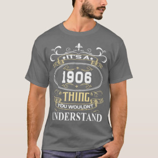 T-shirt C'Est Un 1906 Que Vous Ne Comprendriez Pas