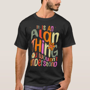 T-shirt C'est un Alan que vous ne comprendriez pas Super