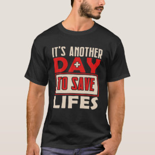 T-shirt C'est un autre jour pour sauver des vies Infirmièr