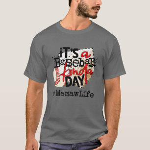 T-shirt C'Est Un Baseball Kinda Day T Baseball Mamaw Life