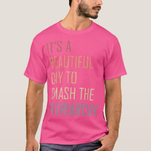 T-shirt C'Est Un Beau Jour Pour Ébranler Le Patriarcat