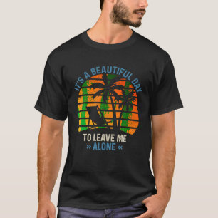 T-shirt C'Est Un Beau Jour Pour Me Laisser Seule Idée D'Ét