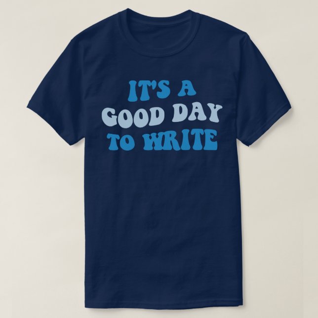T-shirt C'Est Un Bon Jour Pour Écrire III (Design devant)