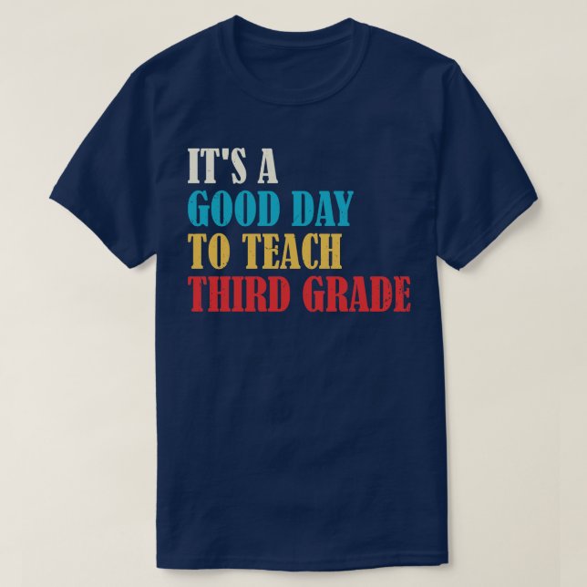T-shirt C'est un bon jour pour enseigner 3e année Maître 3 (Design devant)