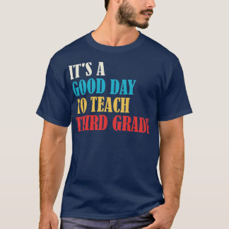 T-shirt C'est un bon jour pour enseigner 3e année Maître 3