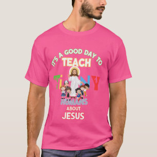 T-shirt C'est un bon jour pour enseigner à des minuscules 