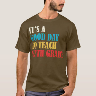 T-shirt C'Est Un Bon Jour Pour Enseigner À L'Enseignant De