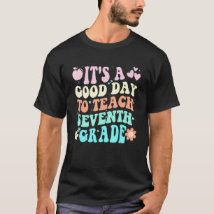 T-shirt C'Est Un Bon Jour Pour Enseigner La Septième Année