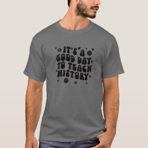 T-shirt C'est un bon jour pour enseigner l'histoire Super 